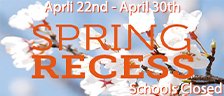 Spring Recess - Schools Closed